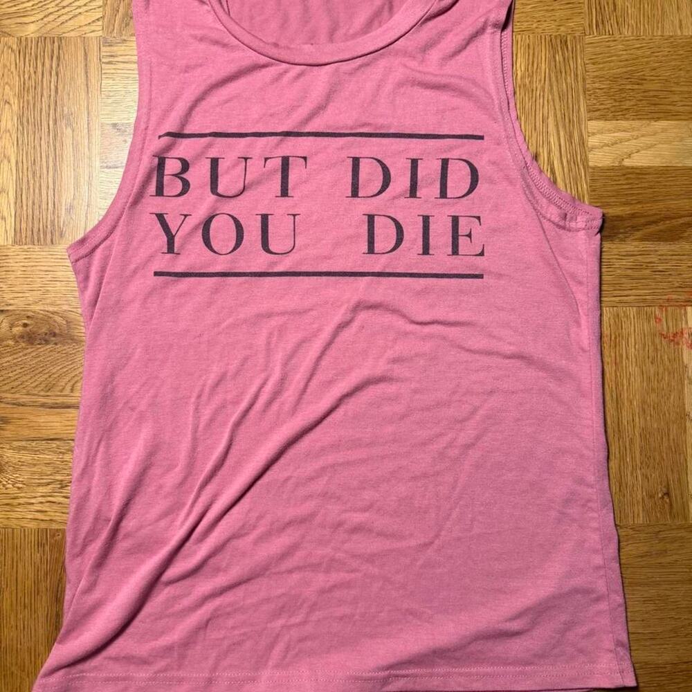 Pink but did you die